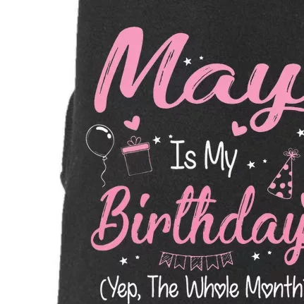 May Is My Birthday Month Yep The Whole Month Gifts Doggie 3-End Fleece Hoodie