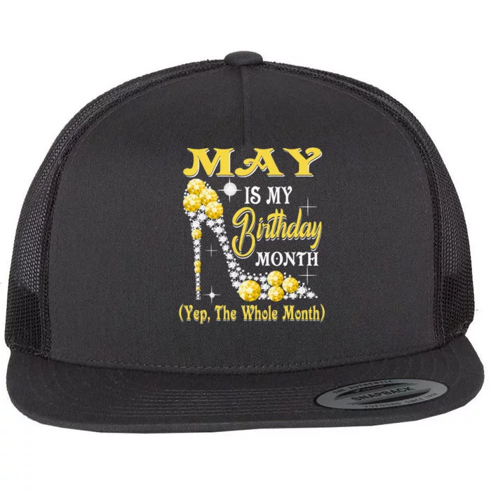 May Is My Birthday Month Yep The Whole Month shoes Gifts Flat Bill Trucker Hat