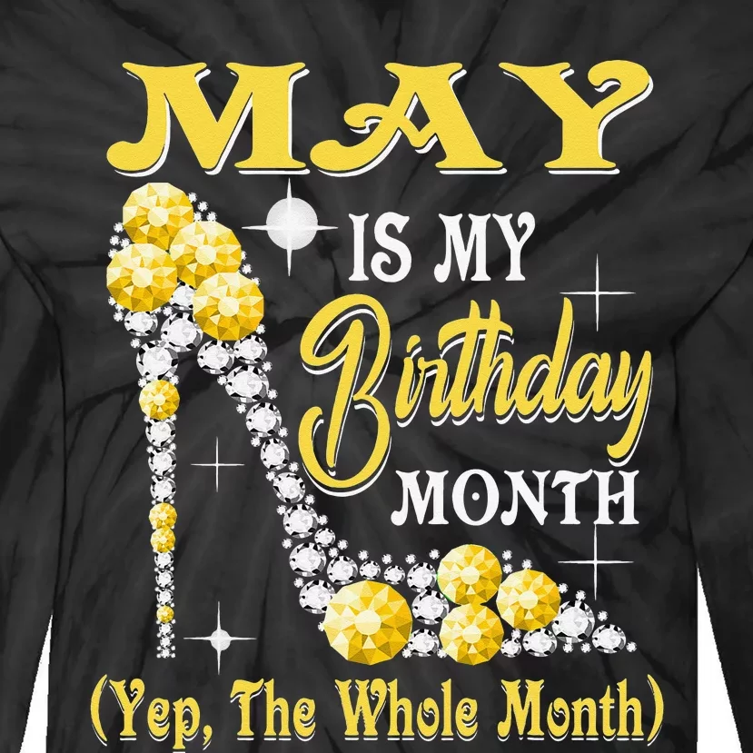 May Is My Birthday Month Yep The Whole Month shoes Gifts Tie-Dye Long Sleeve Shirt