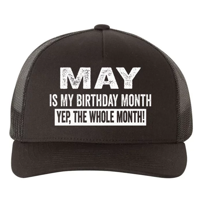 May Is My Birthday Month Yep The Whole Month Yupoong Adult 5-Panel Trucker Hat