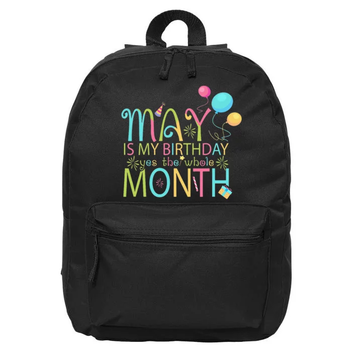 May Is My Birthday The Whole Month May Birthday 16 in Basic Backpack