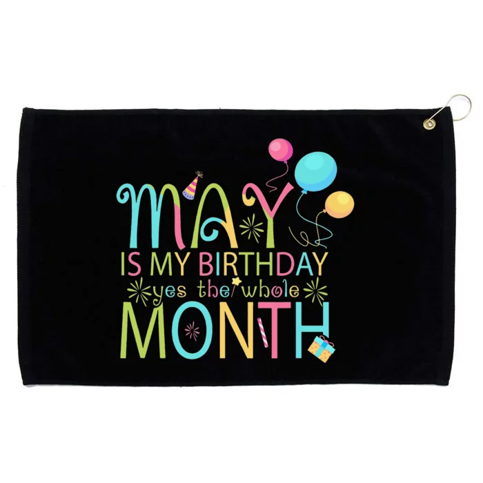 May Is My Birthday The Whole Month May Birthday Grommeted Golf Towel