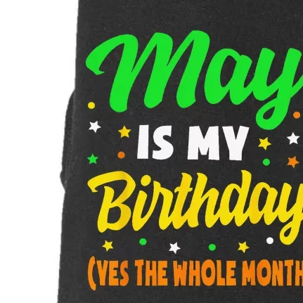 May Is My Birthday The Whole Month May Birthday Doggie 3-End Fleece Hoodie