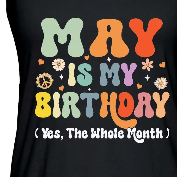 May Is My Birthday Yes The Whole Month Birthday Groovy Ladies Essential Flowy Tank