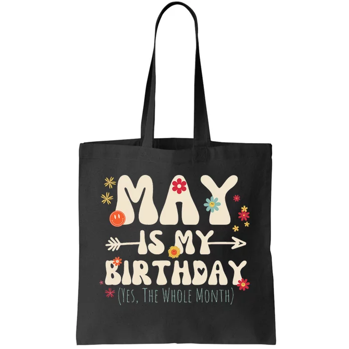 May Is My Birthday Yes The Whole Month Birthday Groovy Tote Bag