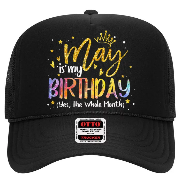 May Is My Birthday Yes The Whole Month Birthday Tie Dye High Crown Mesh Trucker Hat