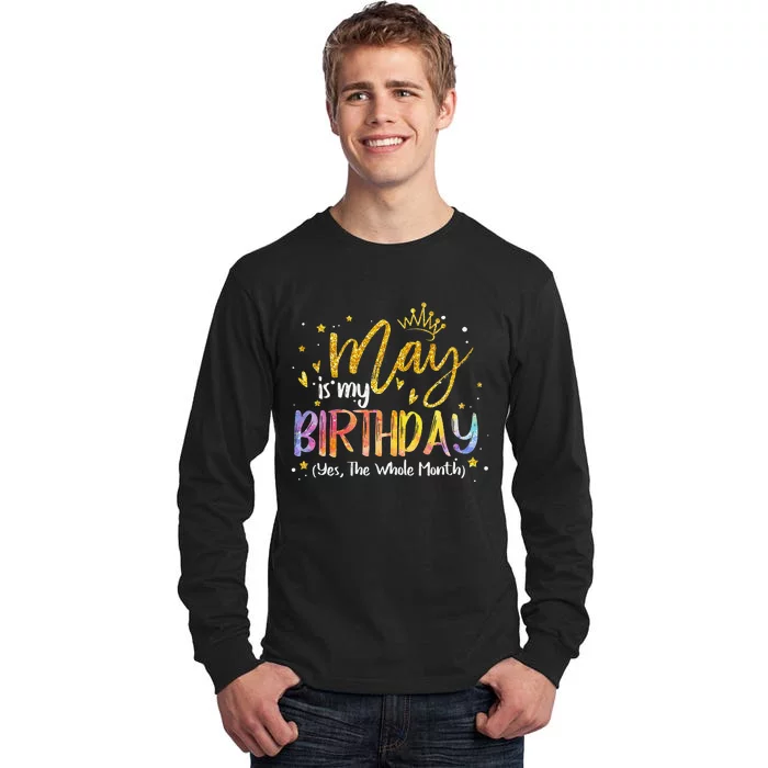 May Is My Birthday Yes The Whole Month Birthday Tie Dye Tall Long Sleeve T-Shirt