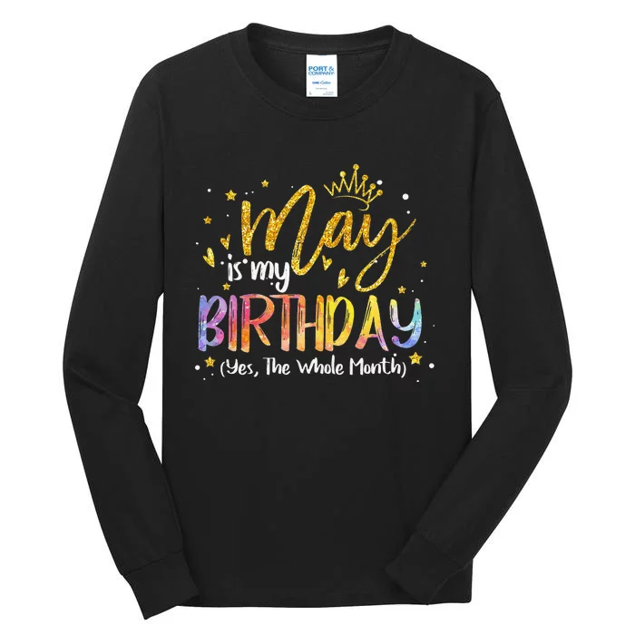 May Is My Birthday Yes The Whole Month Birthday Tie Dye Tall Long Sleeve T-Shirt