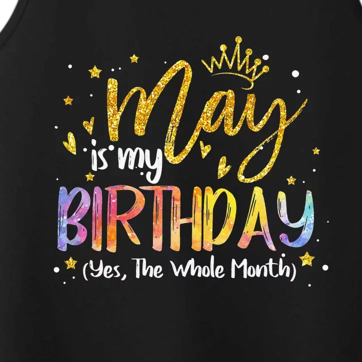 May Is My Birthday Yes The Whole Month Birthday Tie Dye Performance Tank