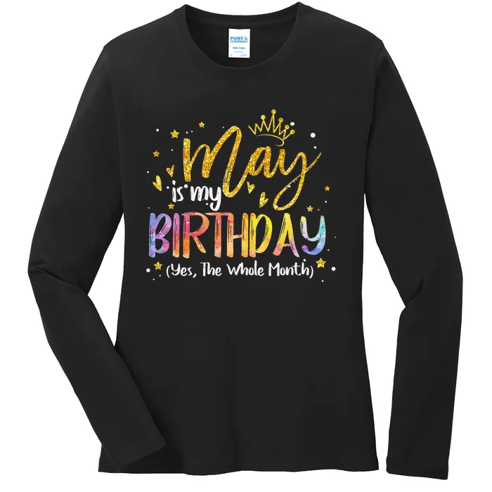 May Is My Birthday Yes The Whole Month Birthday Tie Dye Ladies Long Sleeve Shirt