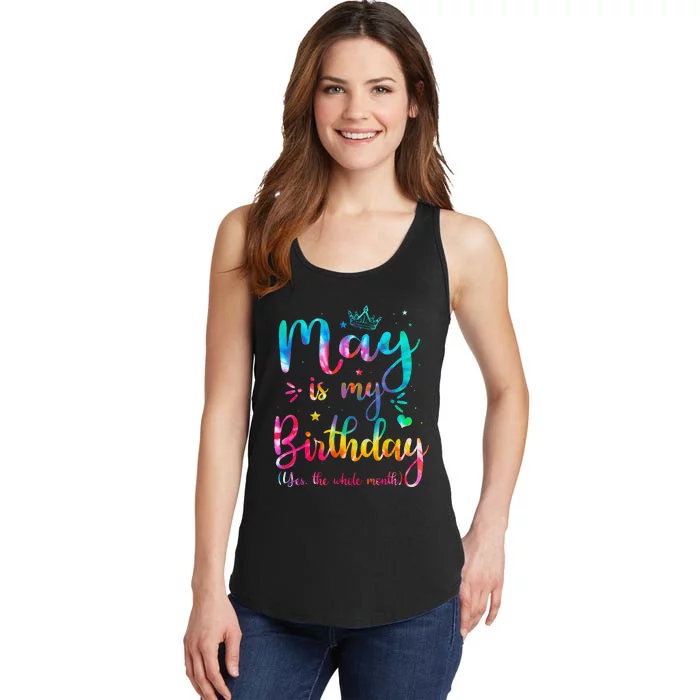 May Is My Birthday Yes The Whole Month Cute May Bday Tie Dye Ladies Essential Tank