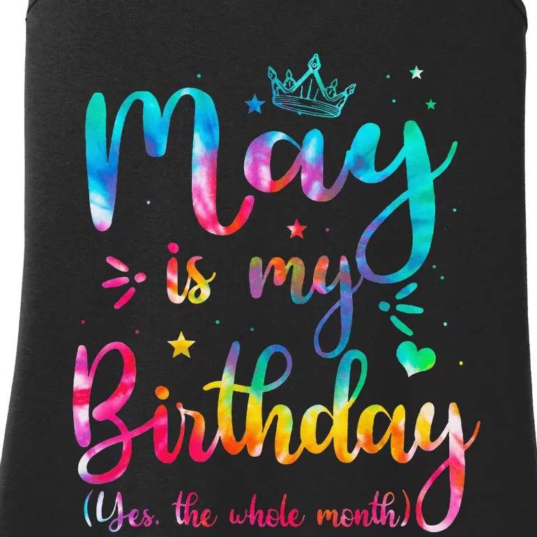 May Is My Birthday Yes The Whole Month Cute May Bday Tie Dye Ladies Essential Tank