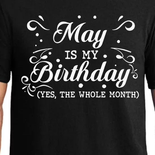 May Is My Birthday Yes The Whole Month Funny May Bday Pajama Set