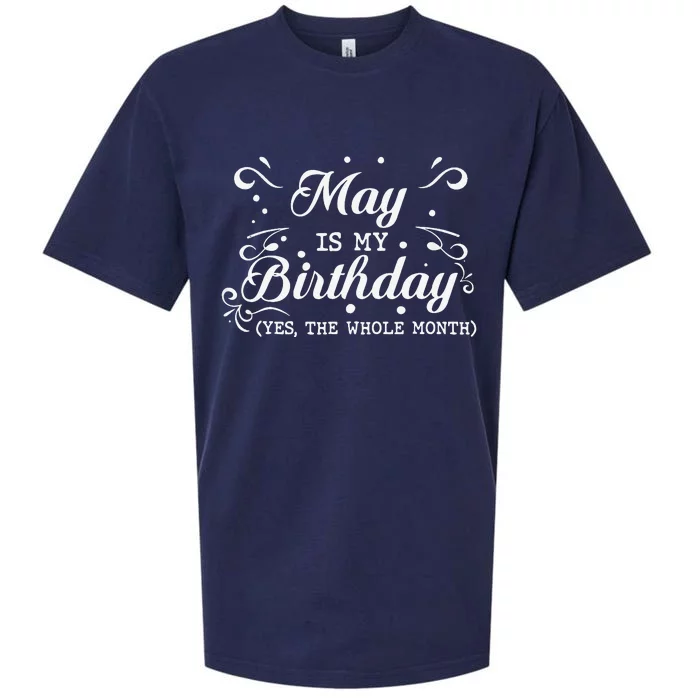 May Is My Birthday Yes The Whole Month Funny May Bday Sueded Cloud Jersey T-Shirt