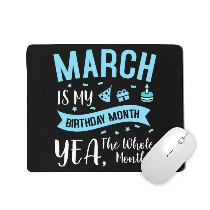 March Is My Birthday Month Funny Birthday Mousepad