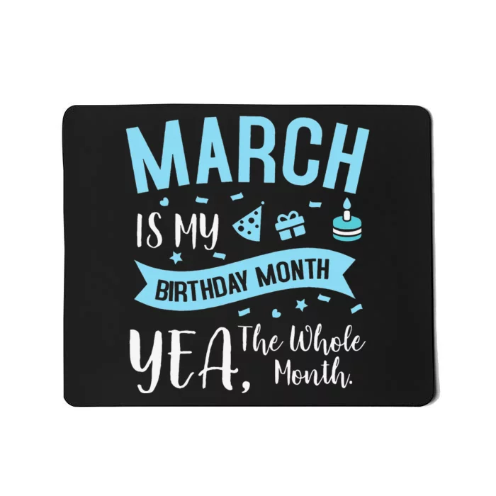 March Is My Birthday Month Funny Birthday Mousepad