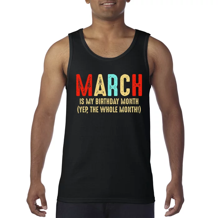 March Is My Birthday Month The Whole Month Birthday Tank Top