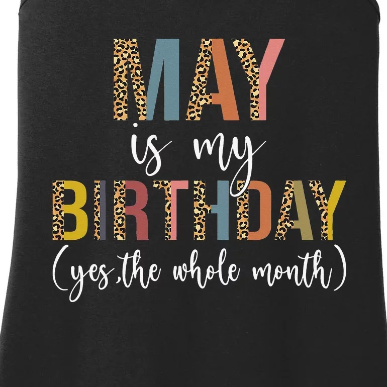 May Is My Birthday Yes The Whole Month May Birthday Leopard Ladies Essential Tank