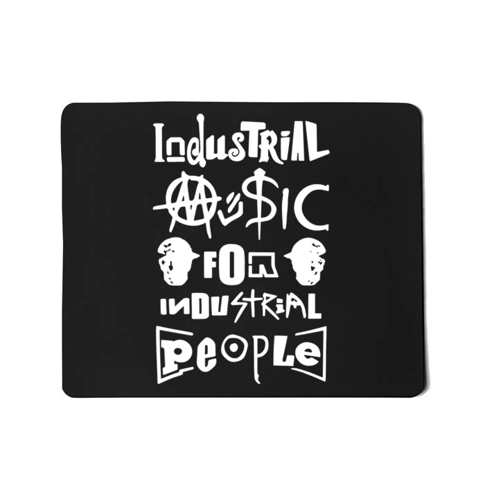 Museum Industrial Music For Industrial People Mousepad