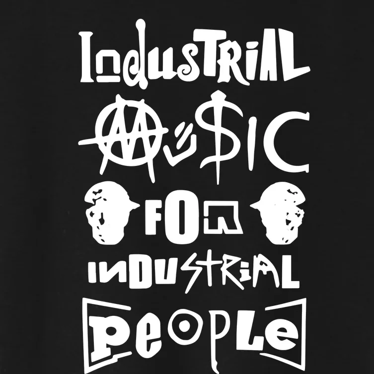 Museum Industrial Music For Industrial People Women's Crop Top Tee