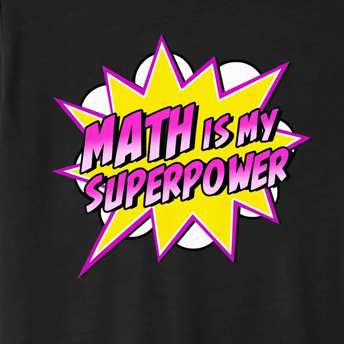 Math Is My Superpower Superhero Comic Algebra Lover ChromaSoft Performance T-Shirt