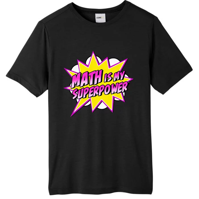 Math Is My Superpower Superhero Comic Algebra Lover ChromaSoft Performance T-Shirt