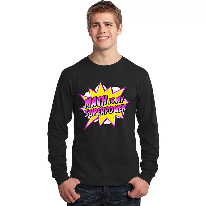 Math Is My Superpower Superhero Comic Algebra Lover Tall Long Sleeve T-Shirt