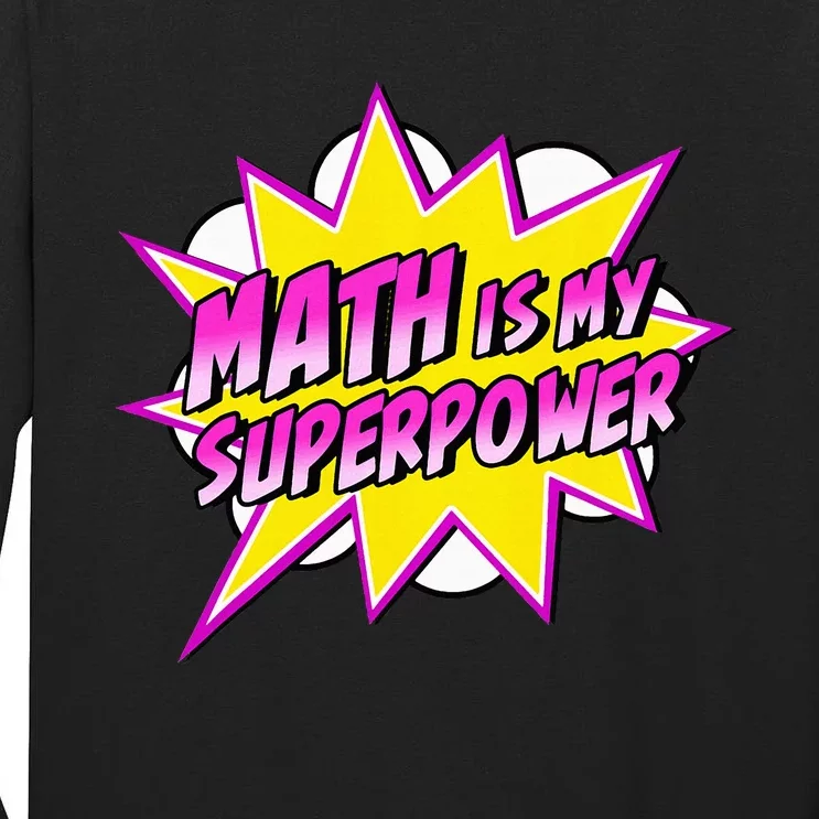 Math Is My Superpower Superhero Comic Algebra Lover Tall Long Sleeve T-Shirt