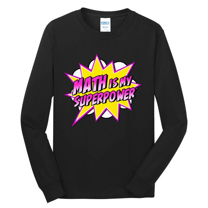 Math Is My Superpower Superhero Comic Algebra Lover Tall Long Sleeve T-Shirt