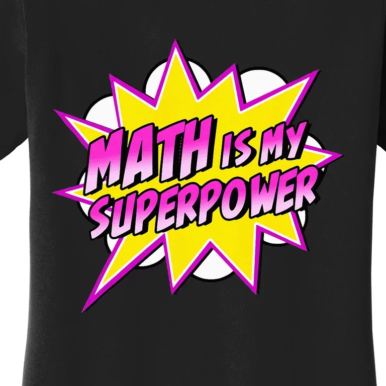 Math Is My Superpower Superhero Comic Algebra Lover Women's T-Shirt