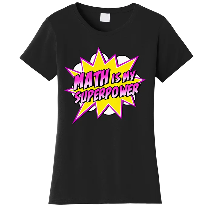 Math Is My Superpower Superhero Comic Algebra Lover Women's T-Shirt