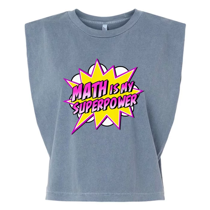 Math Is My Superpower Superhero Comic Algebra Lover Garment-Dyed Women's Muscle Tee