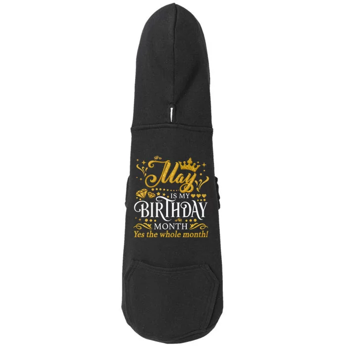 May Is My Birthday Yes The Whole Month May Queen Birthday Doggie 3-End Fleece Hoodie