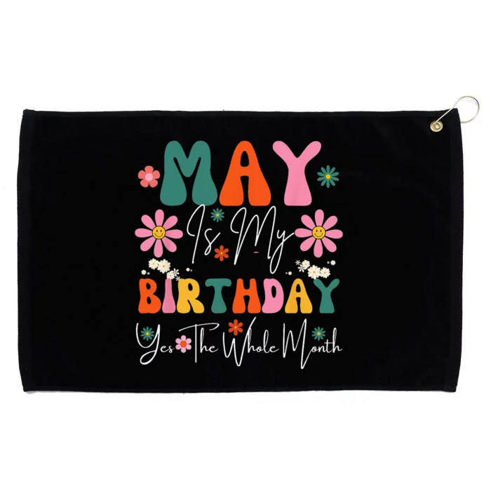 May Is My Birthday Yes The Whole Month Grommeted Golf Towel