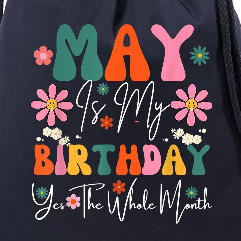 May Is My Birthday Yes The Whole Month Drawstring Bag