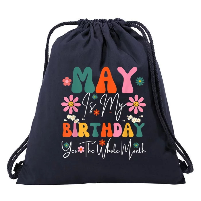 May Is My Birthday Yes The Whole Month Drawstring Bag