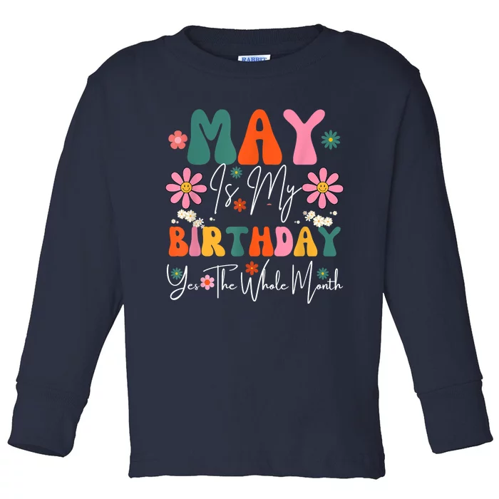 May Is My Birthday Yes The Whole Month Toddler Long Sleeve Shirt