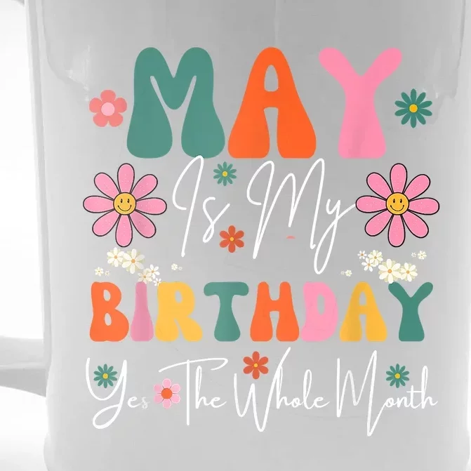 May Is My Birthday Yes The Whole Month Front & Back Beer Stein