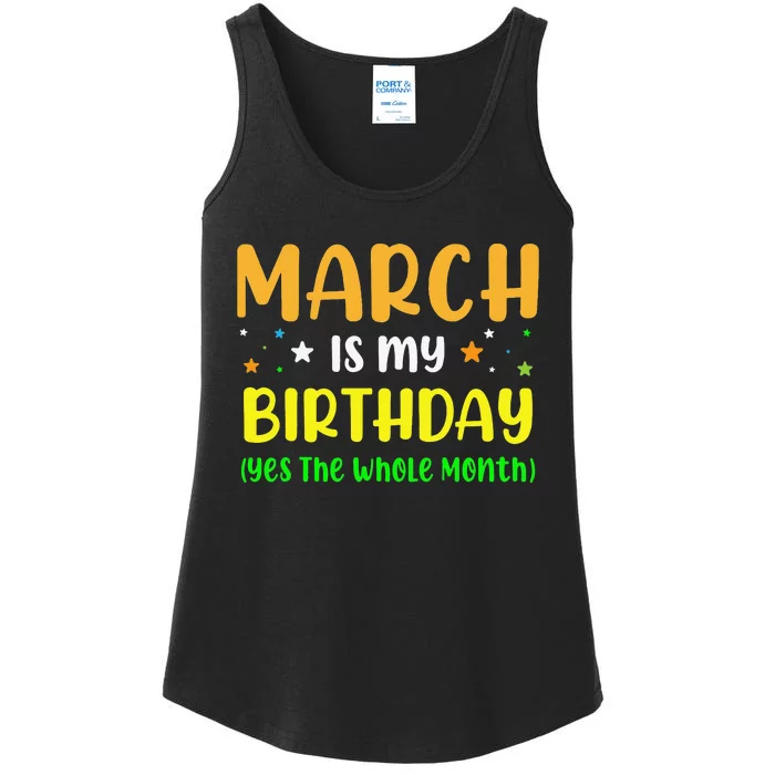 March Is My Birthday The Whole Month March Birthday Ladies Essential Tank