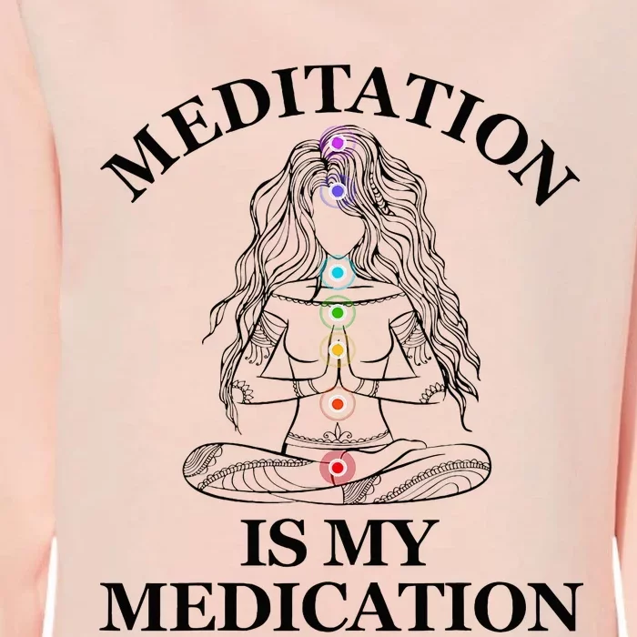 Meditation Is My Medication Kundalini Yoga Chakra Spiritual Womens California Wash Sweatshirt