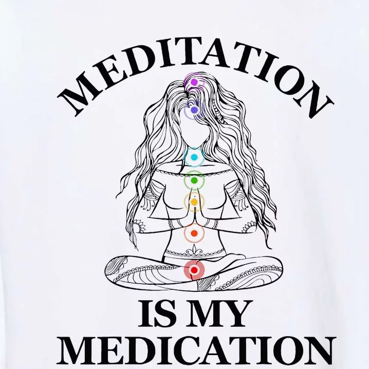 Meditation Is My Medication Kundalini Yoga Chakra Spiritual Garment-Dyed Sweatshirt