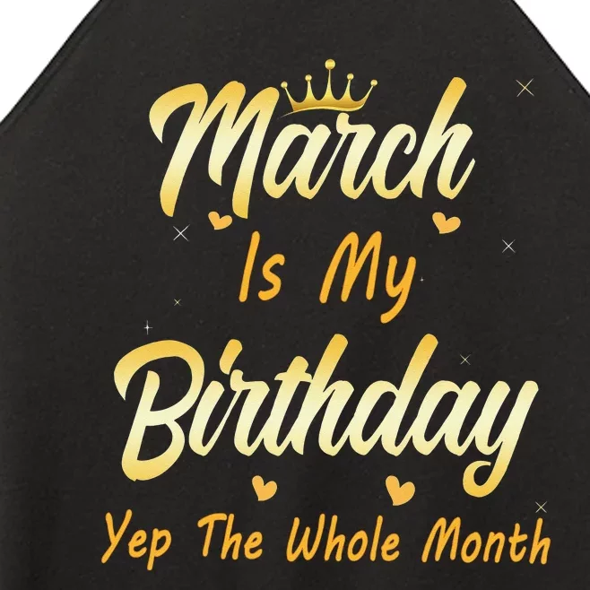 March Is My Birthday Yep The Whole Month March Birthday Women’s Perfect Tri Rocker Tank