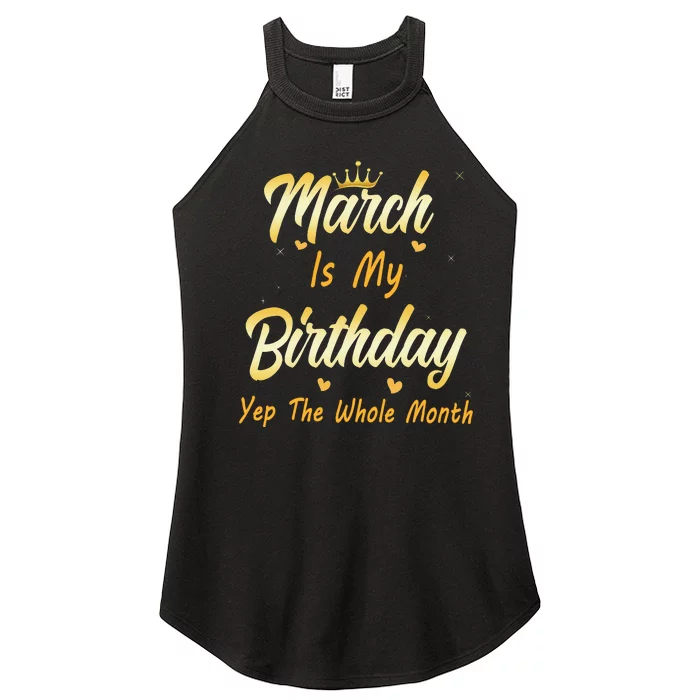 March Is My Birthday Yep The Whole Month March Birthday Women’s Perfect Tri Rocker Tank