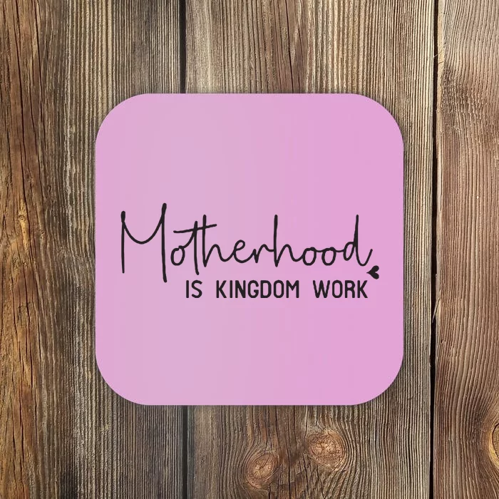 Motherhood Is My Ministry Coaster