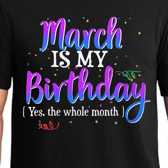 March Is My Birthday Yes The Whole Month Birthday Gifts Pajama Set