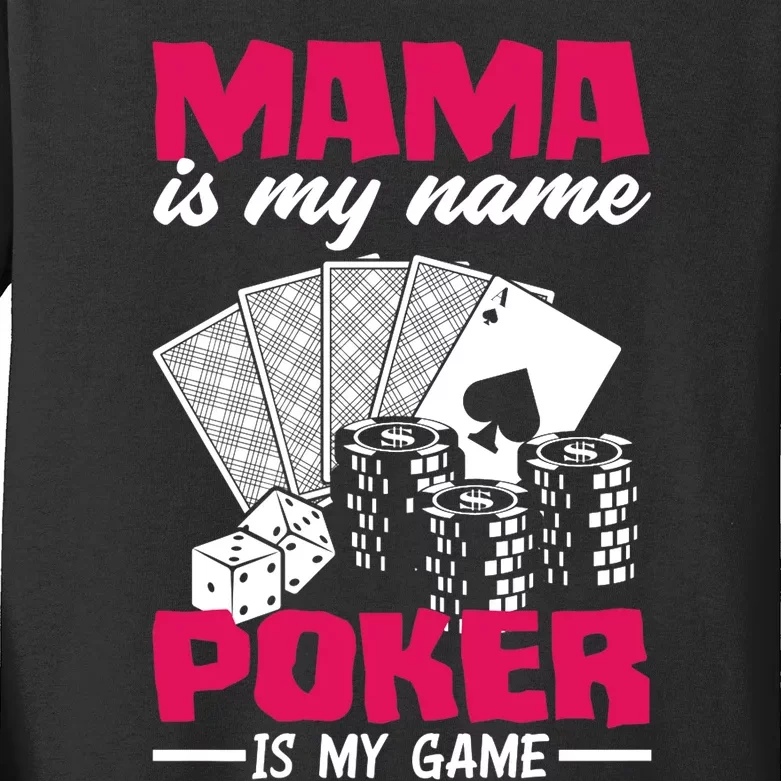 Mama Is My Name Poker Is My Game Funny Poker Mom Premium Kids Long Sleeve Shirt