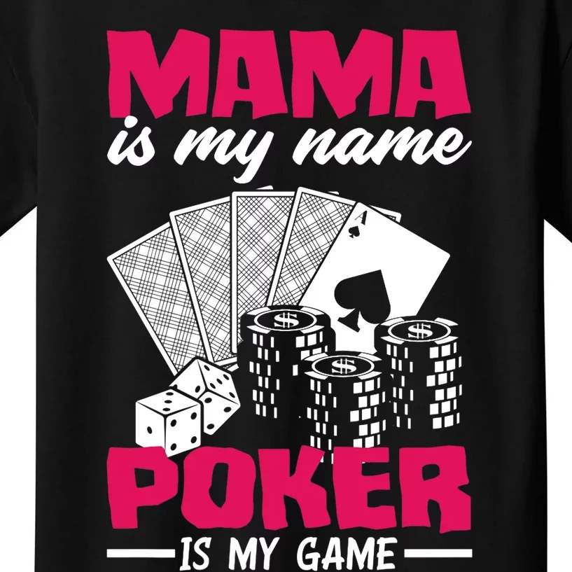 Mama Is My Name Poker Is My Game Funny Poker Mom Premium Kids T-Shirt