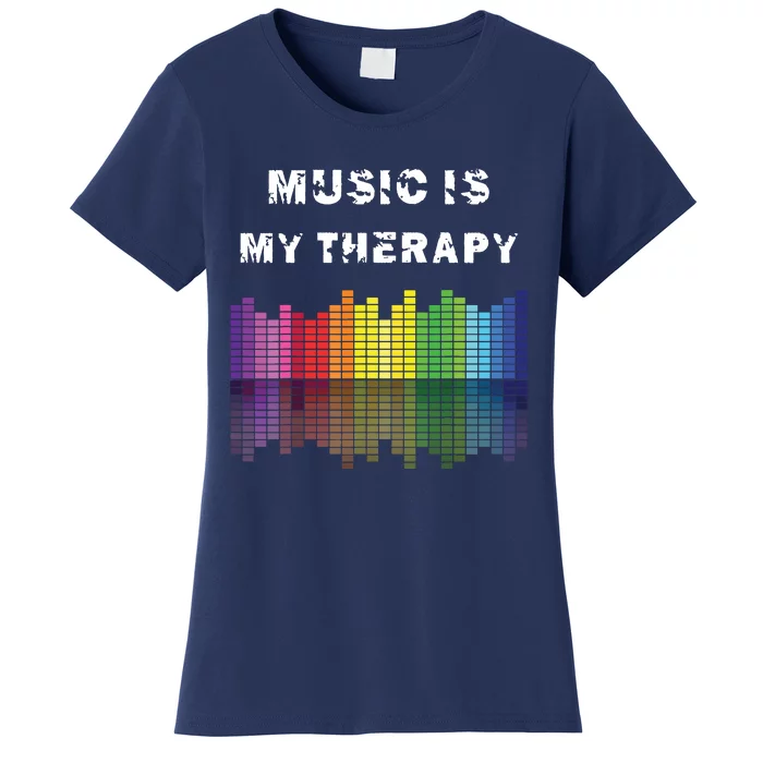 Music Is My Therapy Equalizer DJ Musical Quotes Gift Women's T-Shirt