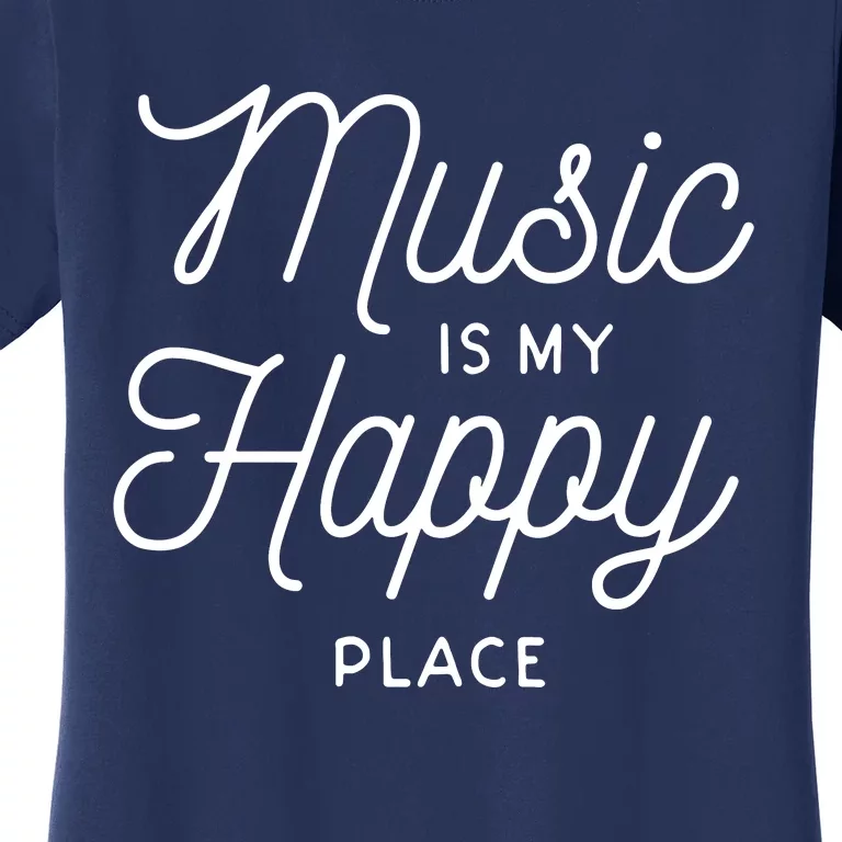 Music Is My Happy Place Women's T-Shirt