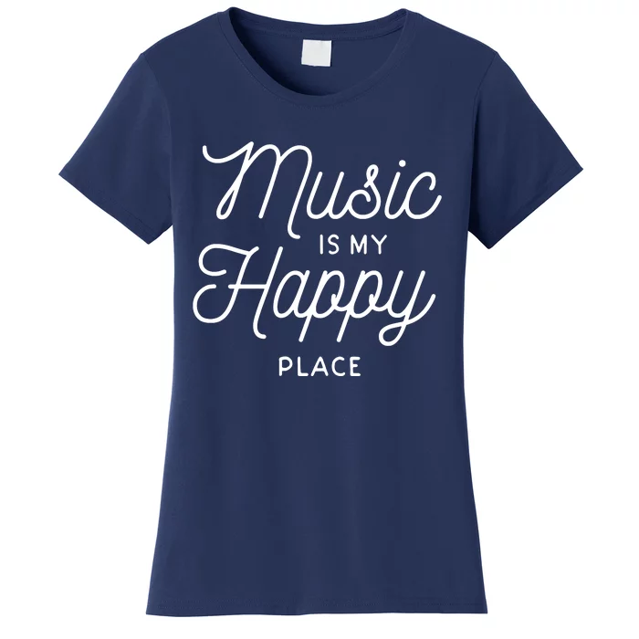 Music Is My Happy Place Women's T-Shirt